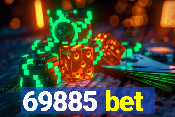 69885 bet